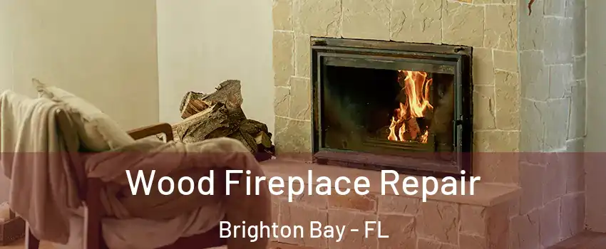 Wood Fireplace Repair Brighton Bay - FL