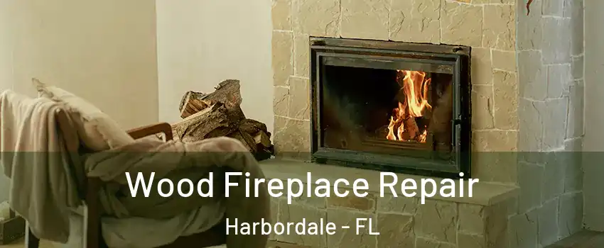Wood Fireplace Repair Harbordale - FL