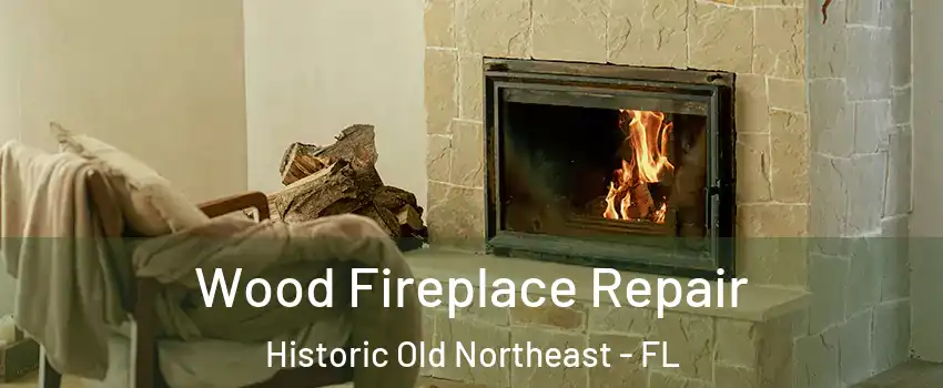 Wood Fireplace Repair Historic Old Northeast - FL