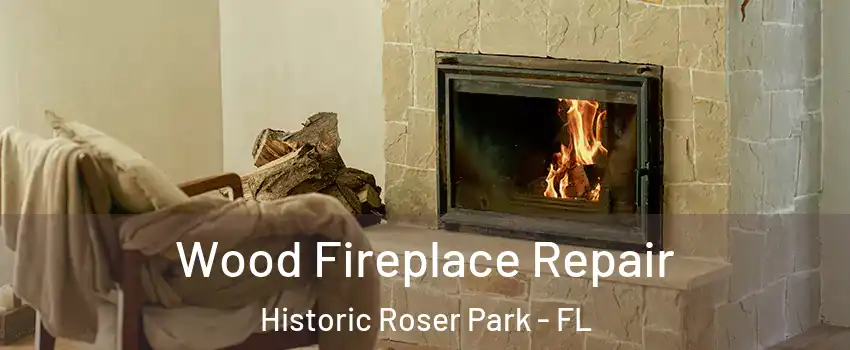 Wood Fireplace Repair Historic Roser Park - FL