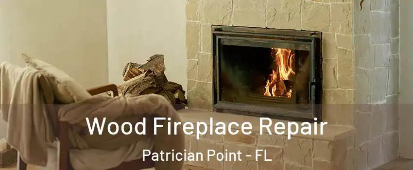 Wood Fireplace Repair Patrician Point - FL