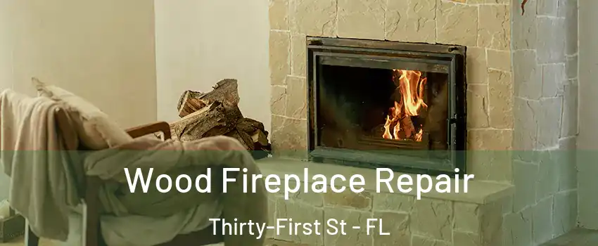 Wood Fireplace Repair Thirty-First St - FL