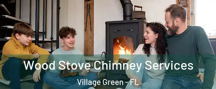 Wood Stove Chimney Services Village Green - FL