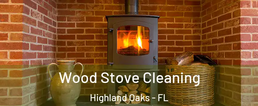 Wood Stove Cleaning Highland Oaks - FL