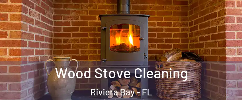 Wood Stove Cleaning Riviera Bay - FL