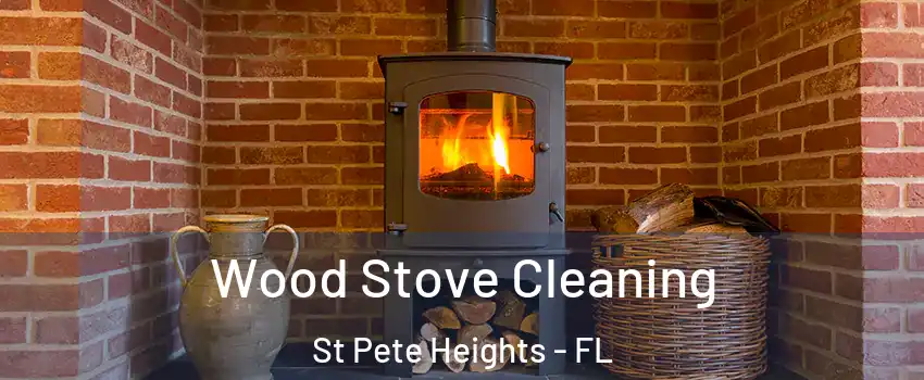 Wood Stove Cleaning St Pete Heights - FL