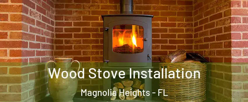 Wood Stove Installation Magnolia Heights - FL