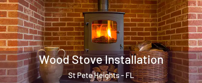 Wood Stove Installation St Pete Heights - FL
