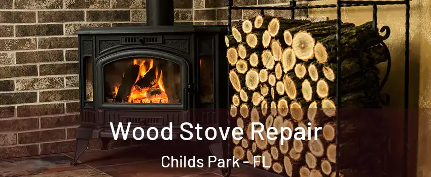 Wood Stove Repair Childs Park - FL