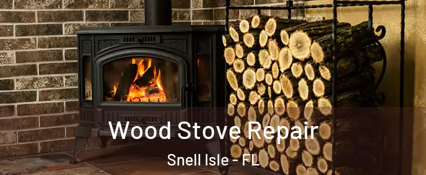 Wood Stove Repair Snell Isle - FL