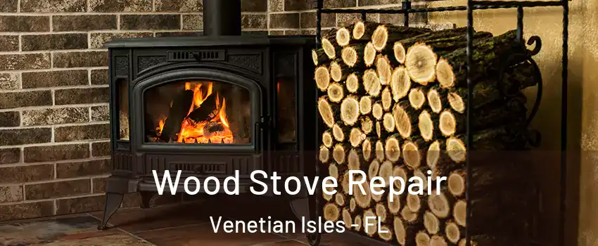 Wood Stove Repair Venetian Isles - FL